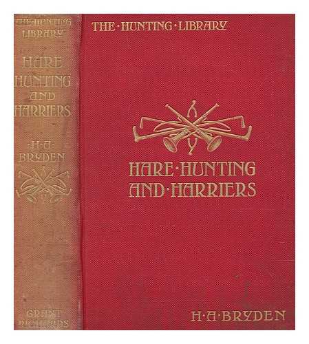 BRYDEN, HENRY ANDERSON (1854-1937) - Hare-hunting and harriers : with notices of beagles and basset hounds