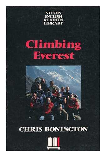 BONINGTON, CHRIS - Climbing Everest / Chris Bonington ; abridged by Jeremy Hunter