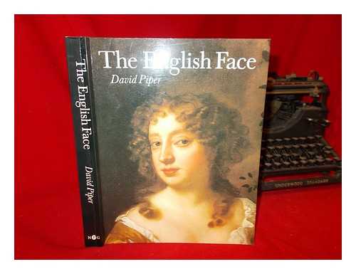 PIPER, DAVID - The English face / David Piper ; edited by Malcolm Rogers