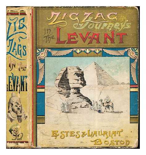 BUTTERWORTH, HEZEKIAH - Zigzag journeys in the Levant, with a Talmudist story-teller: a spring trip of the zigzag club through Egypt and the Holy Land: fully illustrated