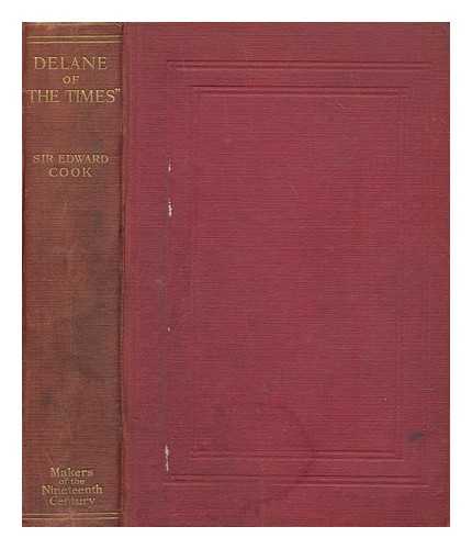 COOK, EDWARD TYAS SIR (1857-1919) - Delane of the Times