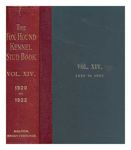 PRESTON, H.E - The kennel stud book. Vol. the 14th Containing a complete list of 160 packs of foxhounds