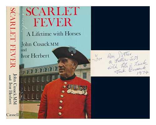 CUSACK, JOHN - Scarlet fever : a lifetime with horses