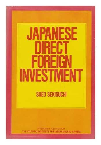 SEKIGUCHI, SUEO. INOUE, MUNEMICHI. OOKA, TADAHISA (1945-) - Japanese Direct Foreign Investment