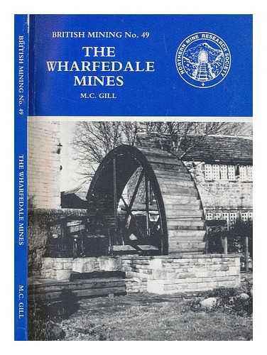 GILL, M. C. (MICHAEL CURRER) - The Wharfedale Mines