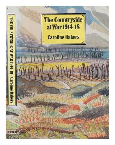 DAKERS, CAROLINE - The countryside at war 1914-1918 / Caroline Dakers