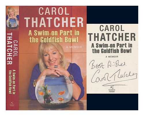 THATCHER, CAROL - A swim-on part in the goldfish bowl : a memoir