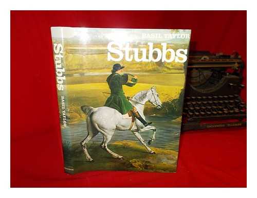 STUBBS, GEORGE (1724-1806) - Stubbs / [text by] Basil Taylor