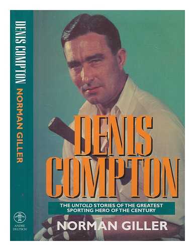 GILLER, NORMAN - Denis Compton / Norman Giller