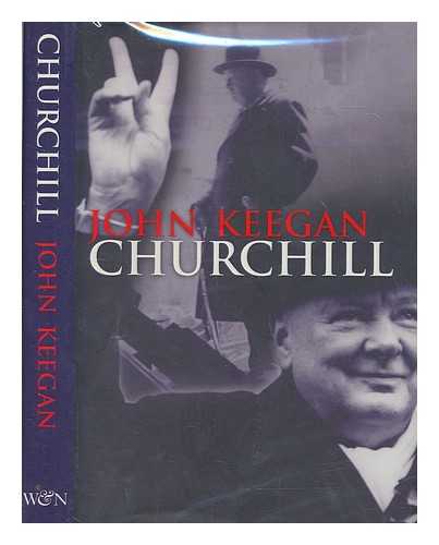 KEEGAN, JOHN (1934-2012) - Churchill / John Keegan