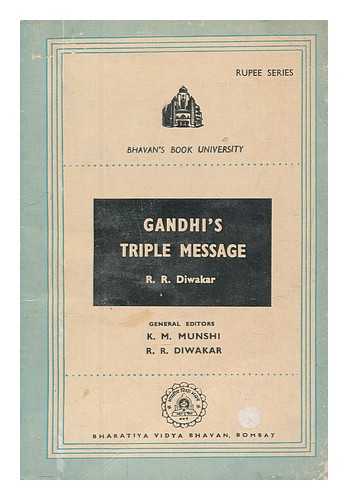 DIWAKAR, RANGANATH RAMACHANDRA (1894-1990) - Gandhi's triple message