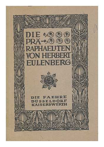 EULENBERG, HERBERT - Die Prraphaeliten