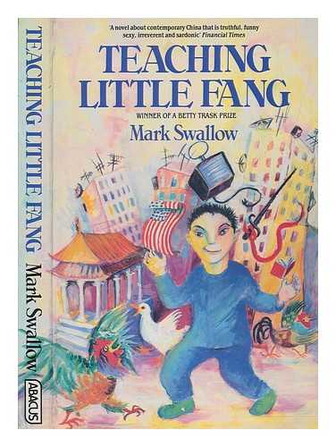 SWALLOW, MARK - Teaching Little Fang. / [By Swallow, Mark 1963-]