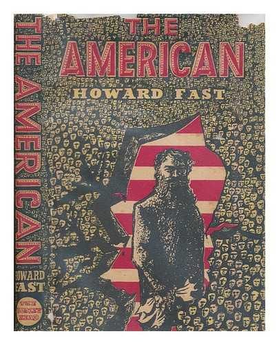 FAST, HOWARD - The American : a middle-western legend