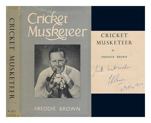 BROWN, FREDDIE - Cricket musketeer