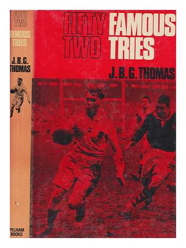 THOMAS, J. B. G. (JOHN BRINLEY GEORGE) - Fifty-two famous tries