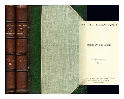 TROLLOPE, ANTHONY (1815-1882) - An Autobiography by Anthony Trollope: complete in two volumes