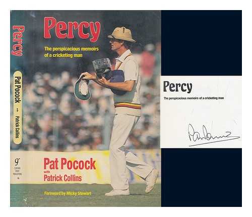 POCOCK, PAT - Percy : the perspicacious memoirs of a cricketing man / foreword by Micky Stewart ; Pat Pocock with Patrick Collins