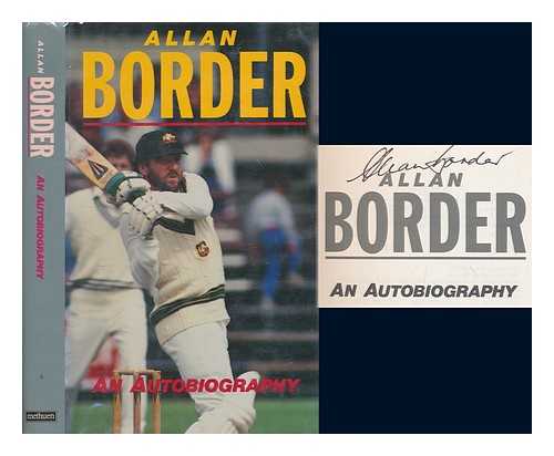 BORDER, ALLAN - Allan Border : an autobiography