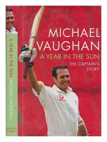 VAUGHAN, MICHAEL - A year in the sun / Michael Vaughan, with Martin Hardy