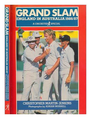 MARTIN-JENKINS, CHRISTOPHER - Grand slam : England in Australia 1986/87 : a Cricketer Special / Christopher Martin-Jenkins ; photographs by Adrian Murrell ; statistics by Richard Lockwood