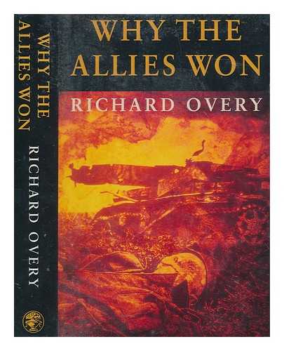 OVERY, R. J - Why the Allies won / Richard Overy