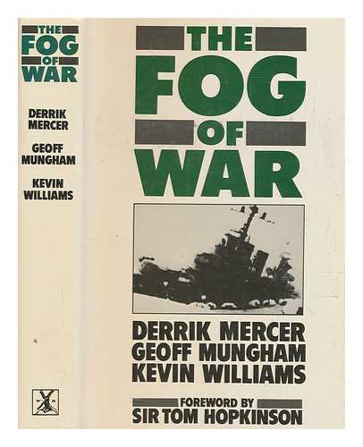 MERCER, DERRIK - The fog of war : the media on the battlefield