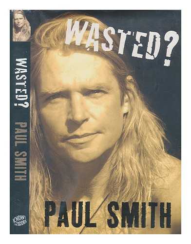 Smith, Paul - Wasted? / Paul Smith