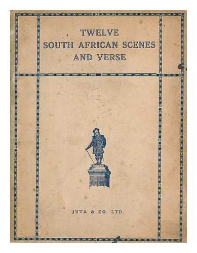 KOLBE, F.C - Twelve South African scenes and verse ... [By various authors.] Illustrated by W. Westhofen