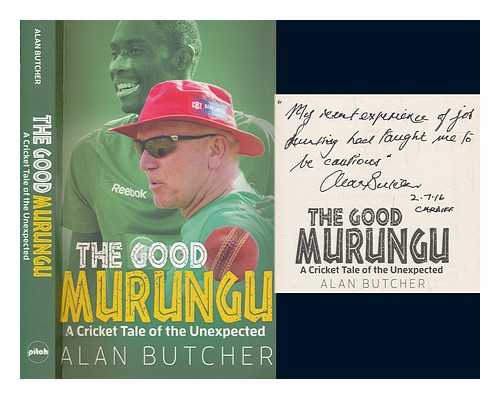 BUTCHER, ALAN - The good murungu : a cricket tale of the unexpected / Alan Butcher