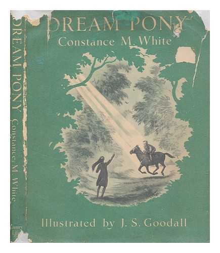 WHITE, CONSTANCE M - Dream pony / Constance M. White ; illustrated by J.S. Goodall