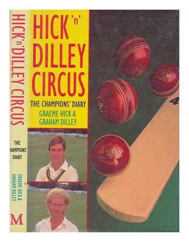 HICK, GRAEME - Hick 'n' Dilley circus / Graeme Hick and Graham Dilley with Patrick Murphy