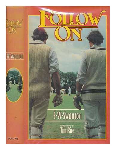 SWANTON, ERNEST WILLIAM - Follow on / E.W. Swanton ; with foreword by Tim Rice