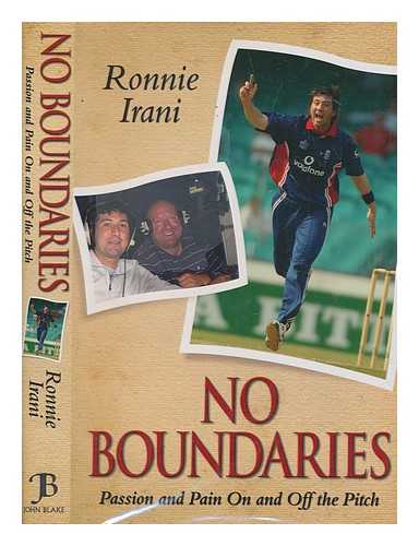 IRANI, RONNIE - No boundaries : passion and pain on and off the pitch / Ronnie Irani with Richard Coomber