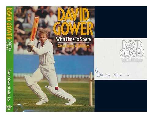 GOWER, DAVID - David Gower, with time to spare / [by] David Gower & Alan Lee