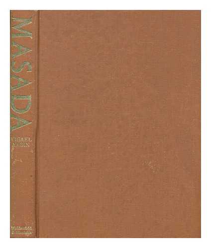 YADIN, YIGAEL (1917-1984) - Masada : Herod's fortress and the Zealots' last stand / Yigael Yadin