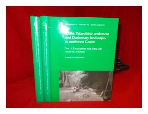 Bailey, Geoff - Klithi : Palaeolithic settlement and Quaternary landscapes in northwest Greece / edited by Geoff Bailey - 2 volumes