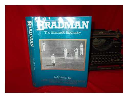 PAGE, MICHAEL F - Bradman : the illustrated biography