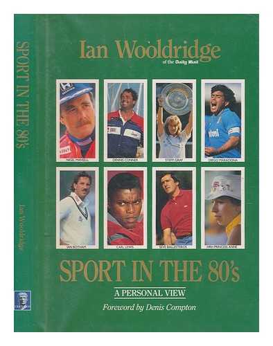 WOOLDRIDGE, IAN - Sport in the 80's : a personal view / Ian Wooldridge