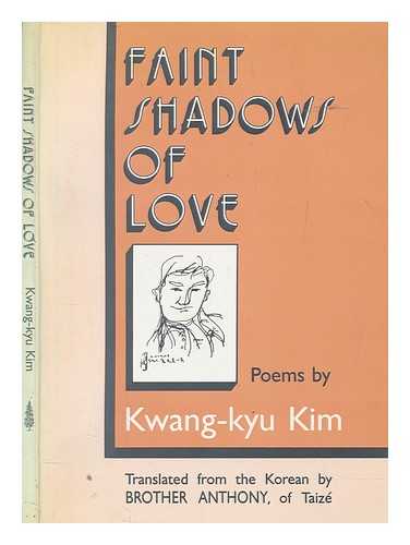 KIM, KWANG-GYU - Faint shadows of love : poems