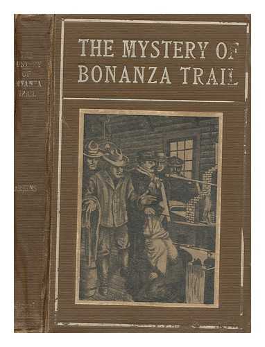 ARKINS, FRANK J. (FRANCIS JOSEPH) - The mystery of Bonanza Trail