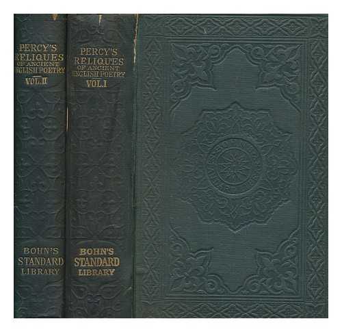 PERCY, THOMAS - Reliques of ancient English poetry : consisting of old heroic ballads, songs, and other pieces of our earlier poets, together with some of later date - in two volumes