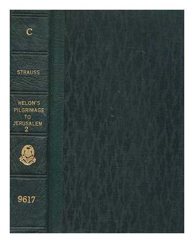 STRAUSS, FRIEDRICH (1786-1863) - Helon's pilgrimage to Jerusalem : a picture of Judaism, in the century which preceded the advent of our Saviour / translated from the German of Frederick Strauss ; with notes and illustrations by the translator [i.e. John Kenrick] - Volume 2