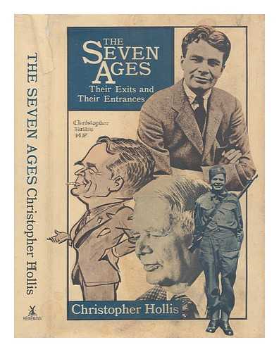 HOLLIS, CHRISTOPHER (1902-1977) - The seven ages : their exits and their entrances / Christopher Hollis