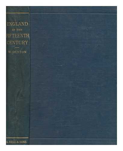 DENTON, W. (WILLIAM) (1815-1888) - England in the fifteenth century