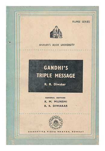 DIWAKAR, RANGANATH RAMACHANDRA (1894-1990) - Gandhi's triple message