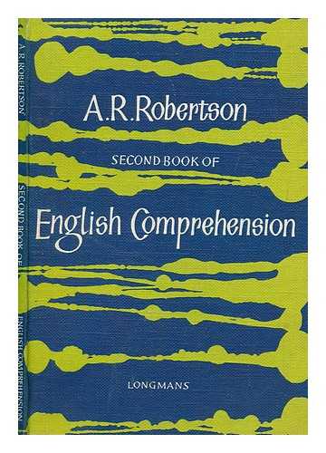 ROBERTSON, ALEXANDER RITCHIE - A 2nd book of English comprehension