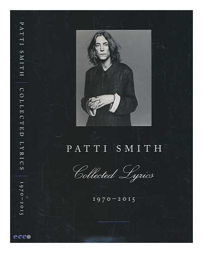 Smith, Patti - Collected lyrics : 1970-2015