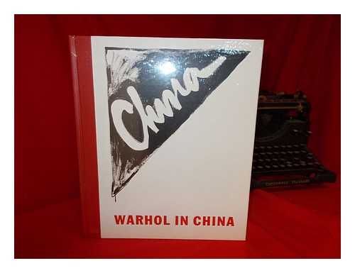 WARHOL, ANDY (1928-1987) - Warhol in China / foreword by Ai Weiwei ; text by Nicholas Chambers, Michael Frahm, Tony Godfrey ; interview by Philip Tinari with Jeffrey Deitch ; journal entries by Andy Warhol ; graphic design by Peter Willberg