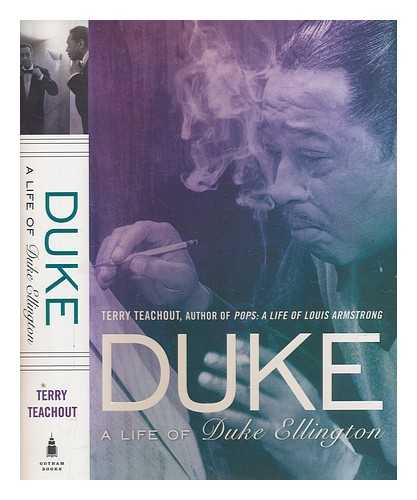 TEACHOUT, TERRY - Duke : a life of Duke Ellington